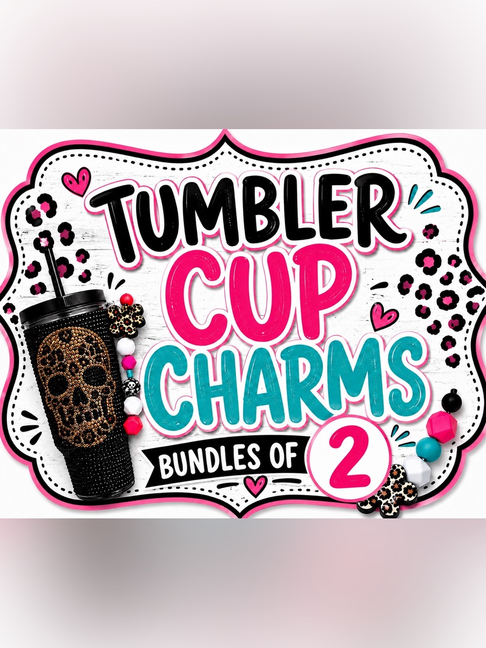 Tumbler Cup Charm Bundles of 2!